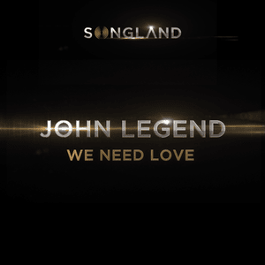 We Need Love - John Legend