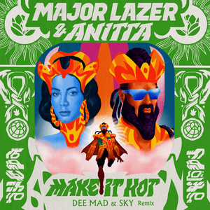 Make It Hot (Dee Mad & Sky Remix) - Major Lazer & Anitta