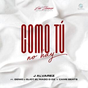 Como Tú No Hay - J Álvarez (Ft. Came Beats, Eliot El Mago D Oz & Genio La Musa)