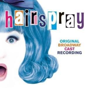 Without Love - Original Broadway Cast Of Hairspray (Ft. Corey Reynolds, Kerry Butler, Marissa Jaret Winokur & Matthew Morrison)