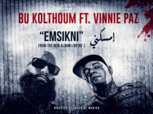 Emsikni - إمسكني - Bu Kolthoum - بو كلثوم (Ft. Vinnie Paz)