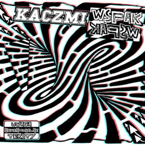 Wspak - Kaczmi (Ft. Kroolik Underwood & Peja)