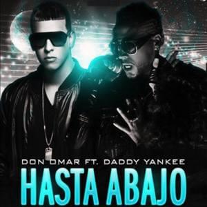 Hasta Abajo (Remix) - Don Omar (Ft. Daddy Yankee)