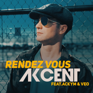 Rendez Vous - Akcent (Ft. Ackym & Veo)