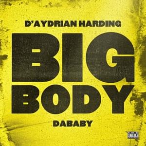 BIG BODY - D’Aydrian Harding (Ft. DaBaby)