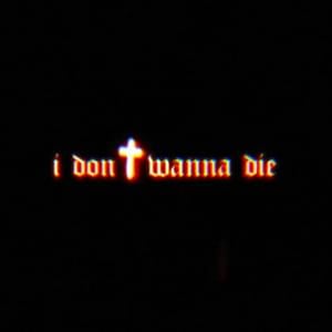 I DON’T WANNA DIE - XAM (@xamhki)