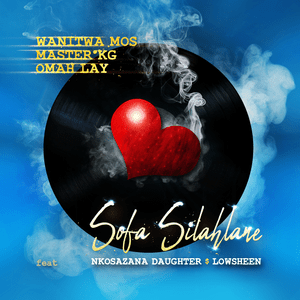 Sofa Silahlane (Remix) - Wanitwa Mos, Master KG & Omah Lay (Ft. Lowsheen & Nkosazana Daughter)