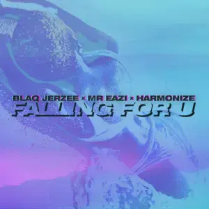 Falling for U - Blaq Jerzee (Ft. Harmonize & Mr Eazi)