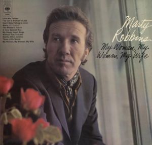 My Woman, My Woman, My Wife - Marty Robbins