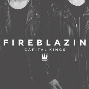 Fireblazin - Capital Kings