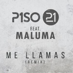 Me Llamas (Remix) - Piso 21 (Ft. Maluma)