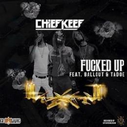 Fucked Up - Chief Keef (Ft. Ballout & Tadoe)