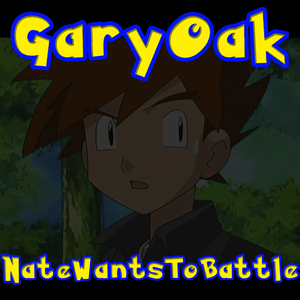 Gary Oak (Pokémon Parody) - NateWantsToBattle