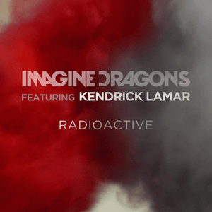 Radioactive (Remix) - Imagine Dragons (Ft. Kendrick Lamar)