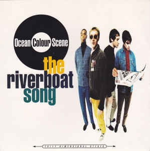 The Riverboat Song - Ocean Colour Scene