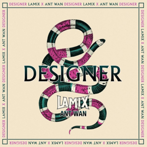 Designer - Lamix (Ft. Ant Wan)