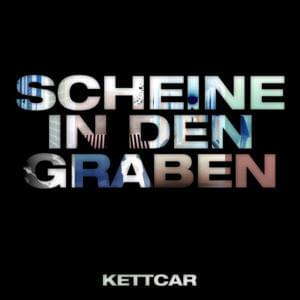 Scheine in den Graben - Kettcar (Ft. Bela B., David Fjørt, Gisbert zu Knyphausen, Jen Bender, Jörkk Mechenbier, Kummer, Marie Curry, Safi, Schorsch Kamerun & Sookee)