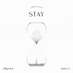 STAY - ONEWE & ONEUS