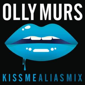 Kiss Me (The Alias Club Mix) - Olly Murs