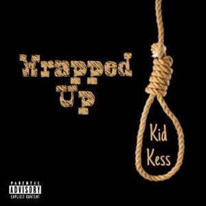 Wrapped Up - Kid Kess