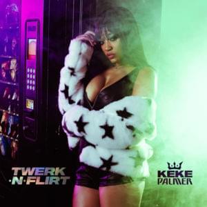 Twerk N Flirt - Keke Palmer