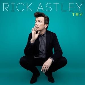 Try - Rick Astley