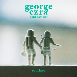 Hold My Girl (Kat Krazy Remix) - George Ezra