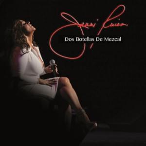 Dos Botellas de Mezcal - Jenni Rivera