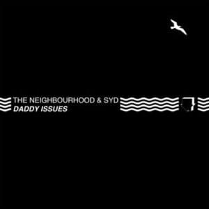 The Neighbourhood - Daddy Issues (Remix) (Türkçe Çeviri) - Lyrxo Türkçe Çeviri