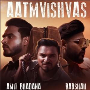 Aatmvishvas - Amit Bhadana (Ft. Badshah)