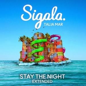 Stay The Night (Extended) - Sigala & Talia Mar