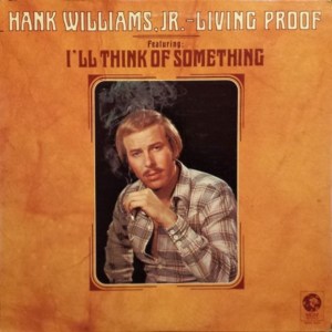 I’ll Think Of Something - Hank Williams Jr.