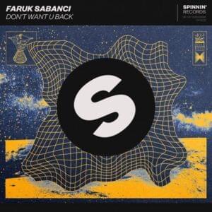 Don’t Want U Back - Faruk Sabanci