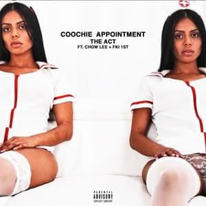 Coochie Appointment - Good Gas & The Act (Ft. Chow Lee & FKi 1st)