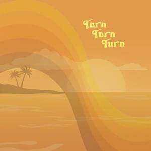 Turn! Turn! Turn! - Walk off the Earth