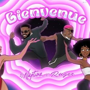 Bienvenue - DJ Neptune & Ruger