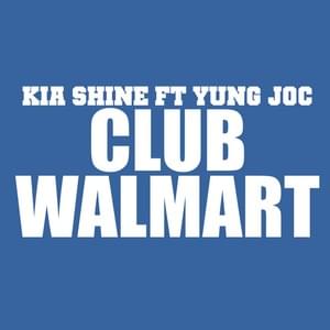 Club Walmart - Kia Shine (Ft. Yung Joc)