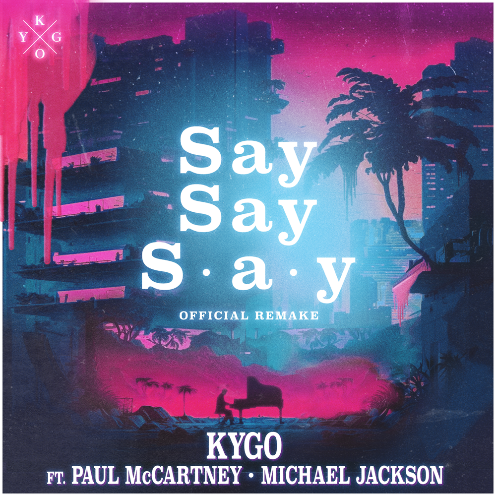 Say Say Say - Kygo (Ft. Michael Jackson & Paul McCartney)