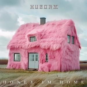 HONEY I’M HOME - HUGORM