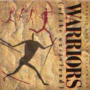 Warriors Of The Wasteland (Twelve Wild Disciples Mix Edit) - Frankie Goes to Hollywood