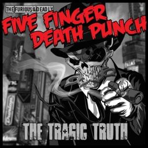 The Tragic Truth - Five Finger Death Punch