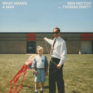 What Makes a Man - Ben Rector & Thomas Rhett