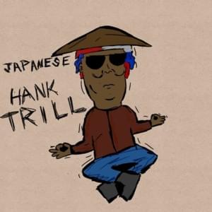 Japanese - HANK TRILL