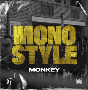 Monostyle - Monkey & 67