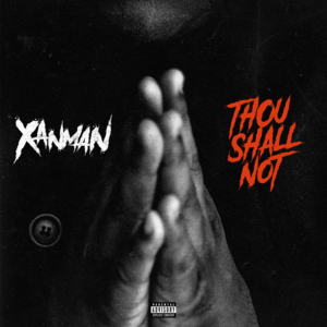 Thou Shall Not - Xanman