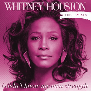 I Didn’t Know My Own Strength (Daddy’s Groove Magic Island Mixshow) - Whitney Houston