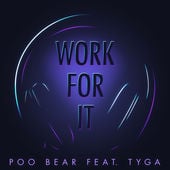 Work For It - Poo Bear (Ft. Tyga)