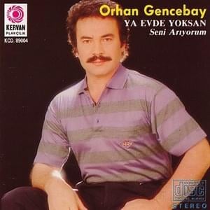 Ya Evde Yoksan - Orhan Gencebay