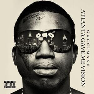 Gotta Get It (Atlanta Gave Me Vision) - Gucci Mane (Ft. Bankroll Fresh)