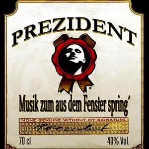 Mir nichts dir nichts - Prezident